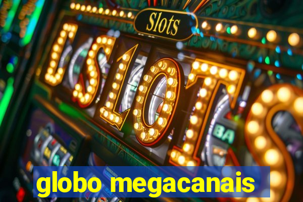 globo megacanais